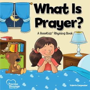 What is Prayer? A RoseKidz Rhyming Board Book (Ages 1-3)