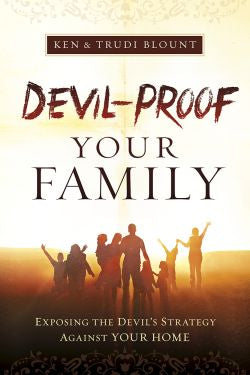 Devil-Proof Your Family: Exposing Satan's Strategy Against Your Family *Very Good*