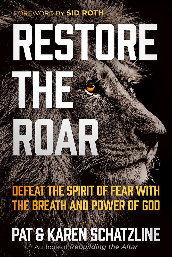 Restore the Roar: Defeat the Spirit of Fear With the Breath and Power of God