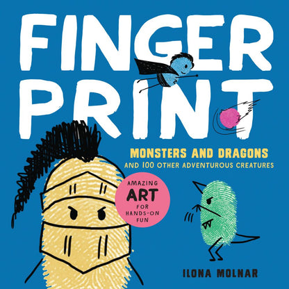 Fingerprint Monsters and Dragons: and 100 Other Adventurous Creatures (Fingerprint Art)