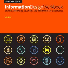 Information Design Workbook, Revised and Updated: Graphic approaches, solutions, and inspiration + 30 case studies