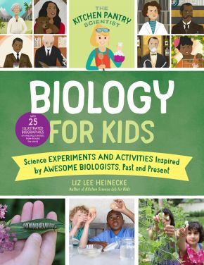 The Kitchen Pantry Scientist Biology for Kids: Science Experiments and Activities Inspired by Awesome Biologists, Past and Present; with 25 ... (Volume 2) (The Kitchen Pantry Scientist, 2)
