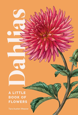 Dahlias: A Little Book of Flowers (Little Book of Natural Wonders) *Very Good*