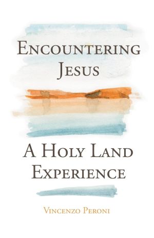 Encountering Jesus: A Holy Land Experience