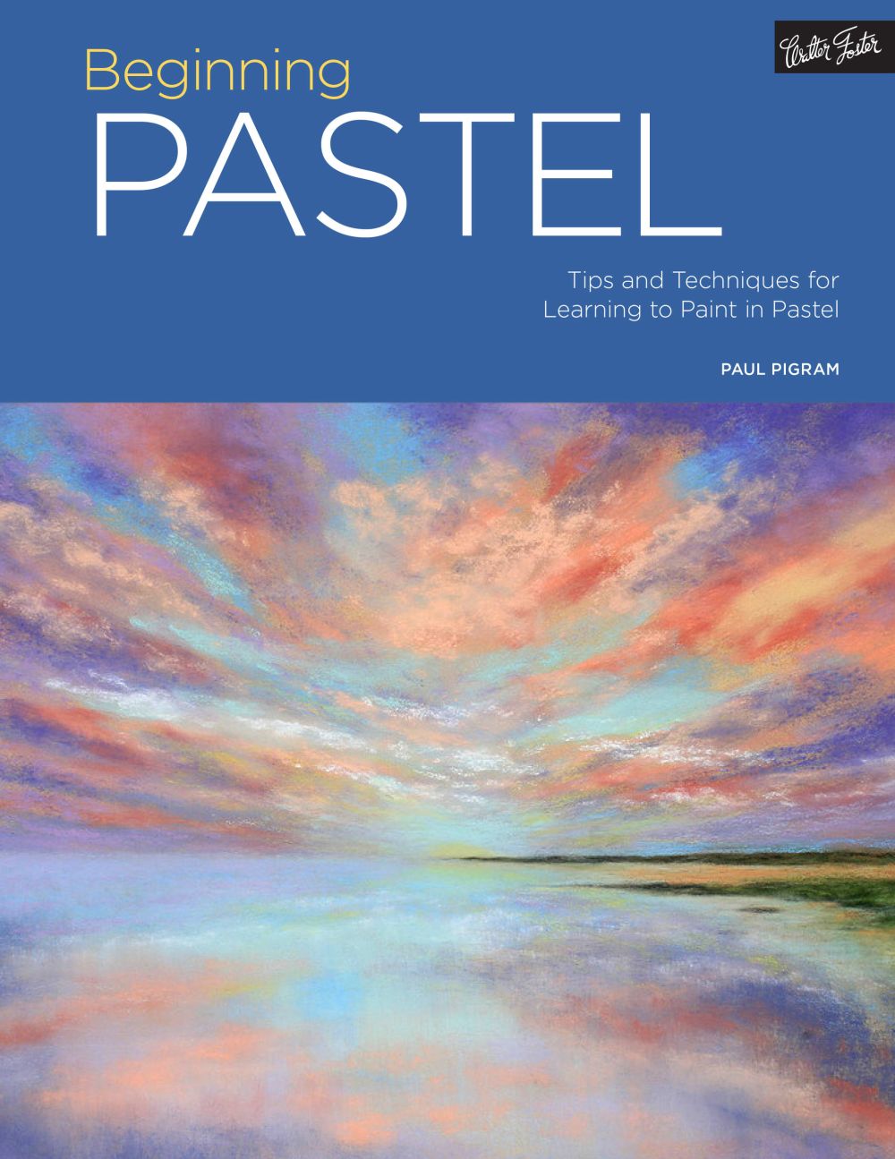 Portfolio: Beginning Pastel: Tips and techniques for learning to paint in pastel *Very Good*