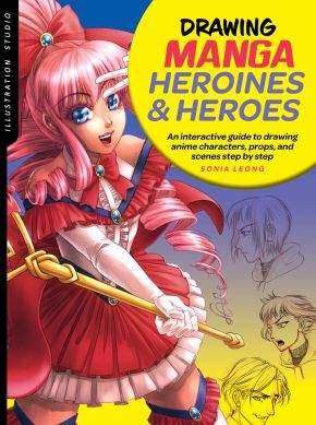 Illustration Studio: Drawing Manga Heroines and Heroes: An interactive guide to drawing anime characters, props, and scenes step by step *Very Good*