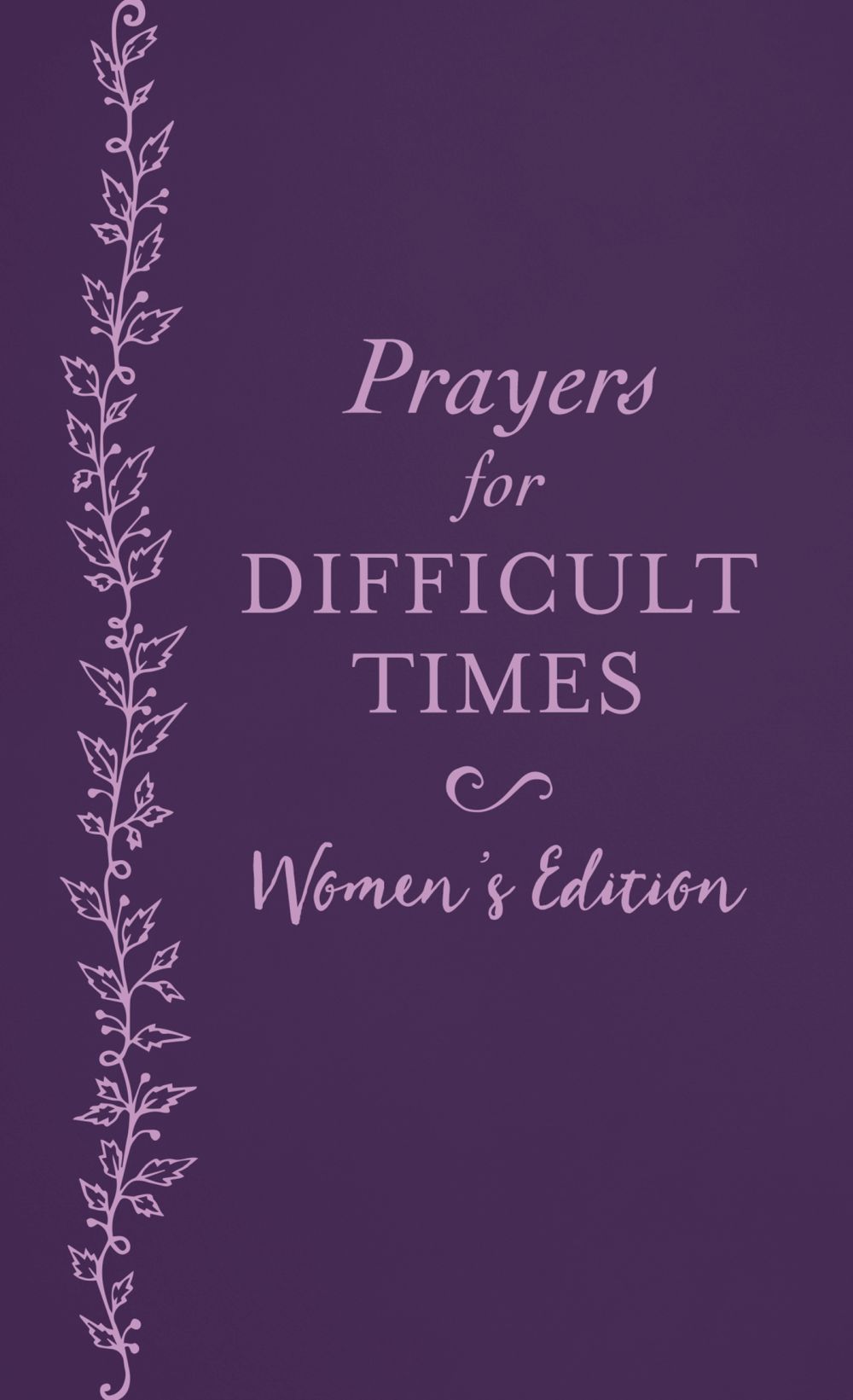 Prayers for Difficult Times Women's Edition: When You Don't Know What to Pray