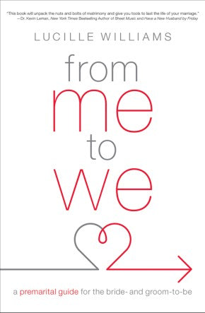 From Me to We: A Premarital Guide for the Bride- and Groom-to-Be *Very Good*