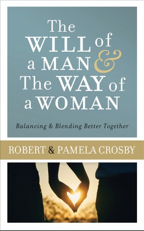 The Will of a Man & the Way of a Woman: Balancing & Blending Better Together