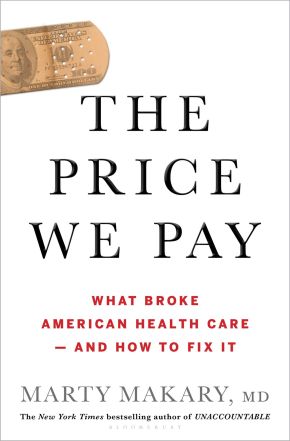 The Price We Pay: What Broke American Health Care--and How to Fix It *Very Good*