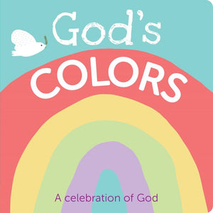 God's Colors: A Celebration of God *Very Good*