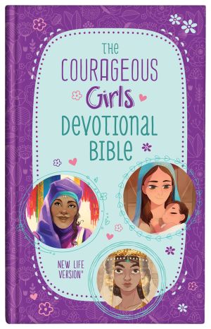 The Courageous Girls Devotional Bible: New Life Version