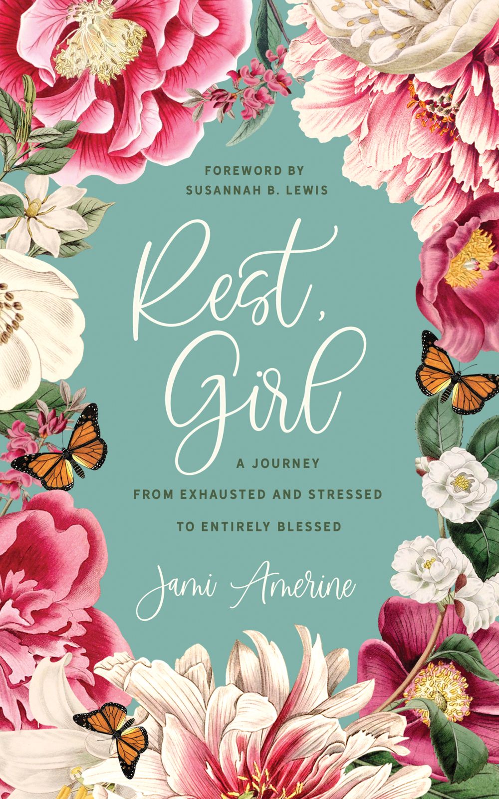 Rest, Girl: A Journey from Exhausted and Stressed to Entirely Blessed