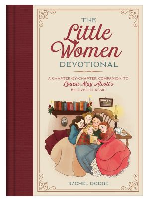 The Little Women Devotional: A Chapter-by-Chapter Companion to Louisa May Alcott's Beloved Classic *Very Good*