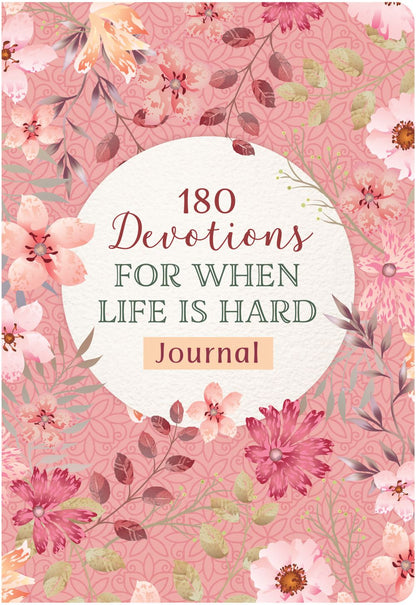 180 Devotions for When Life Is Hard Journal