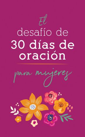 El desafio de 30 dias de oracion para mujeres/ The 30-Day Prayer Challenge for Women (Spanish Edition) *Very Good*