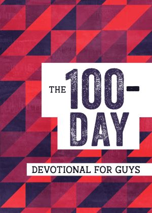 The 100-day Devotional for Guys (The 100 Day Devotionals)