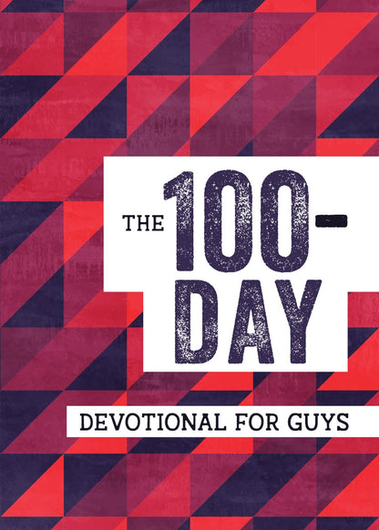 The 100-day Devotional for Guys (The 100 Day Devotionals)