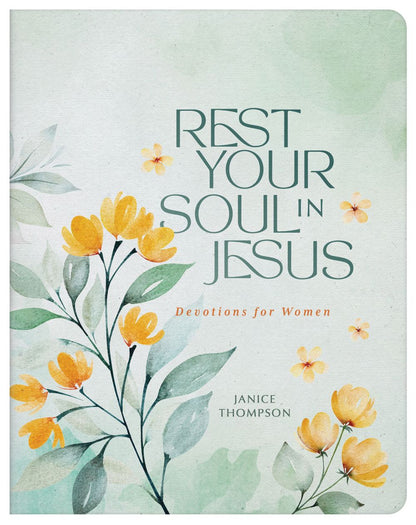 Rest Your Soul in Jesus: Devotions for Women