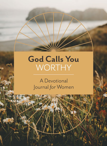 God Calls You Worthy: A Devotional Journal for Women