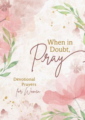 When in Doubt, Pray: Devotional Prayers for Women *Very Good*
