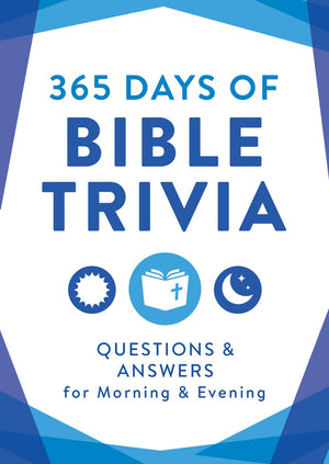 365 Days of Bible Trivia: Questions & Answers for Morning & Evening