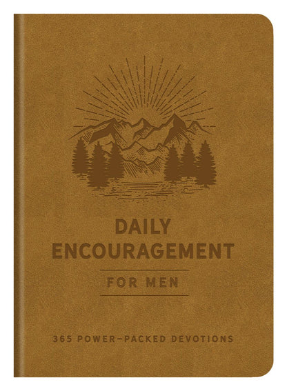 Daily Encouragement for Men: 365 Power-Packed Devotions