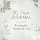 My Prayer Journal: Praying the Names of God