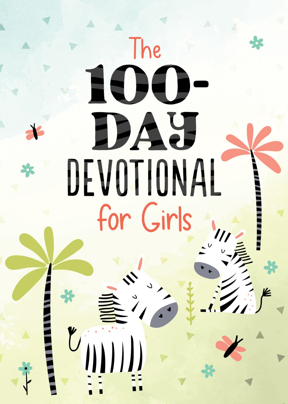 The 100-Day Devotional for Girls
