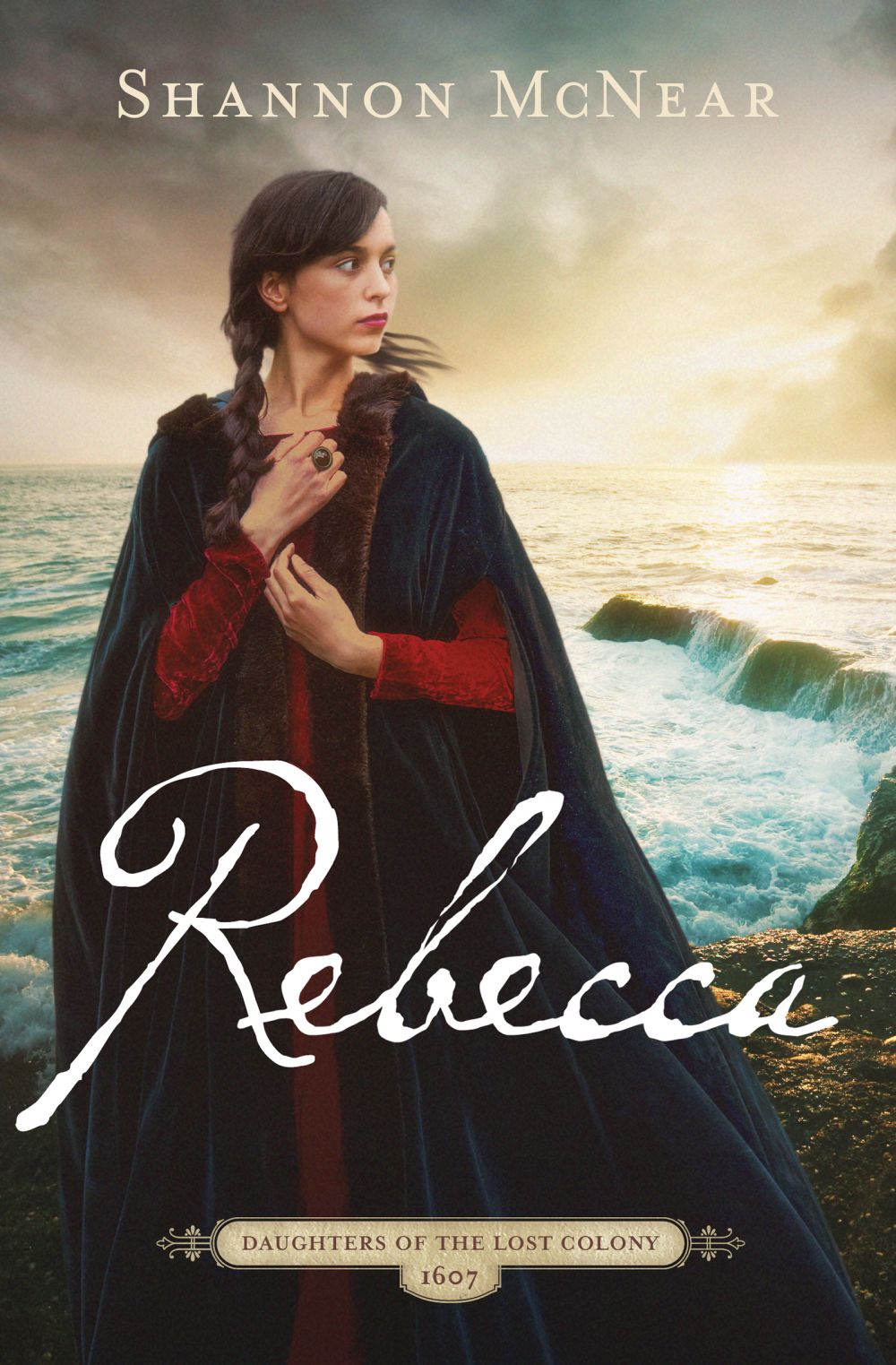 Rebecca: A Riveting Story Based on the Lost Colony of Roanoke (The Daughters of the Lost Colony: 1607, 3)