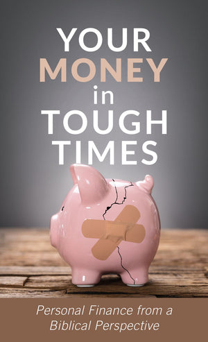 Your Money in Tough Times: Personal Finance from a Biblical Perspective *Very Good*