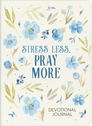 Barbour Books Stress Less, Pray More Devotional Journal