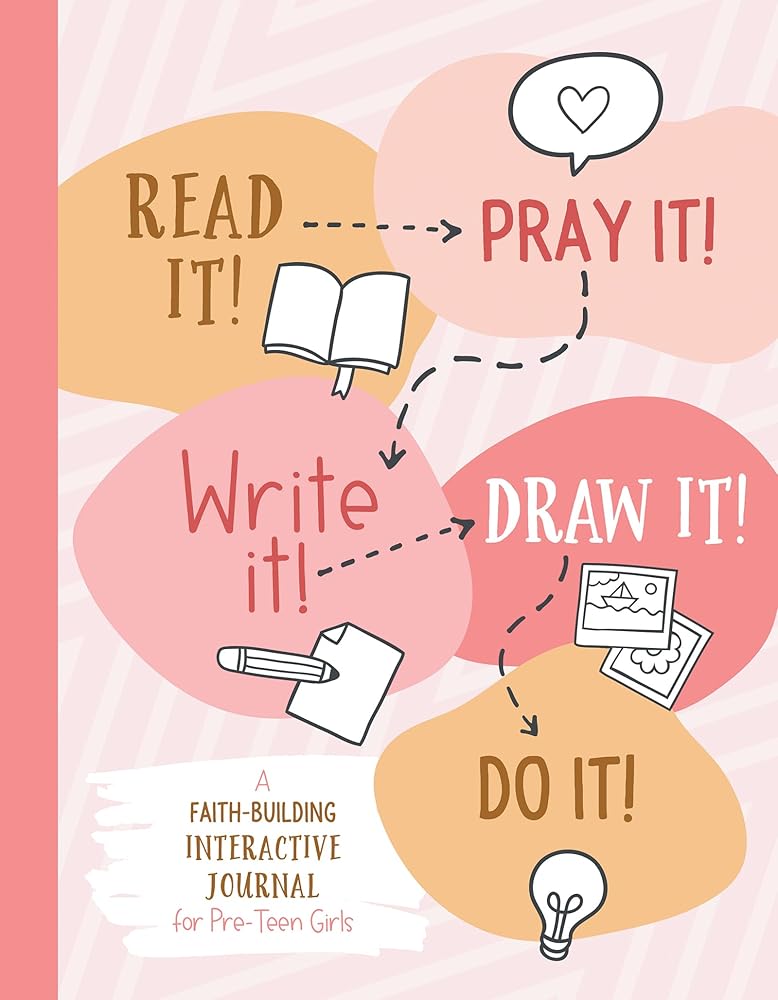 Read It! Pray It! Write It! Draw It! Do It!: A Faith-building Interactive Journal for Pre-teen Girls cover image
