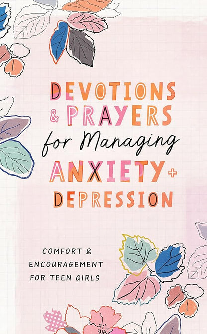 Devotions and Prayers for Managing Anxiety and Depression (Teen Girl): Comfort and Encouragement for Teen Girls cover image