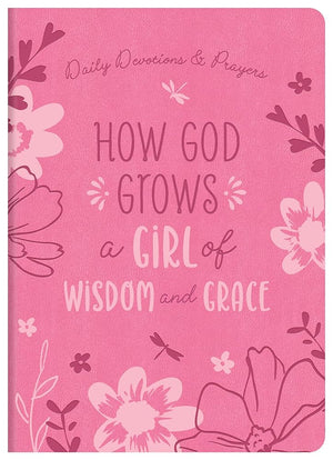 How God Grows a Girl of Wisdom and Grace: Daily Devotions and Prayers cover image