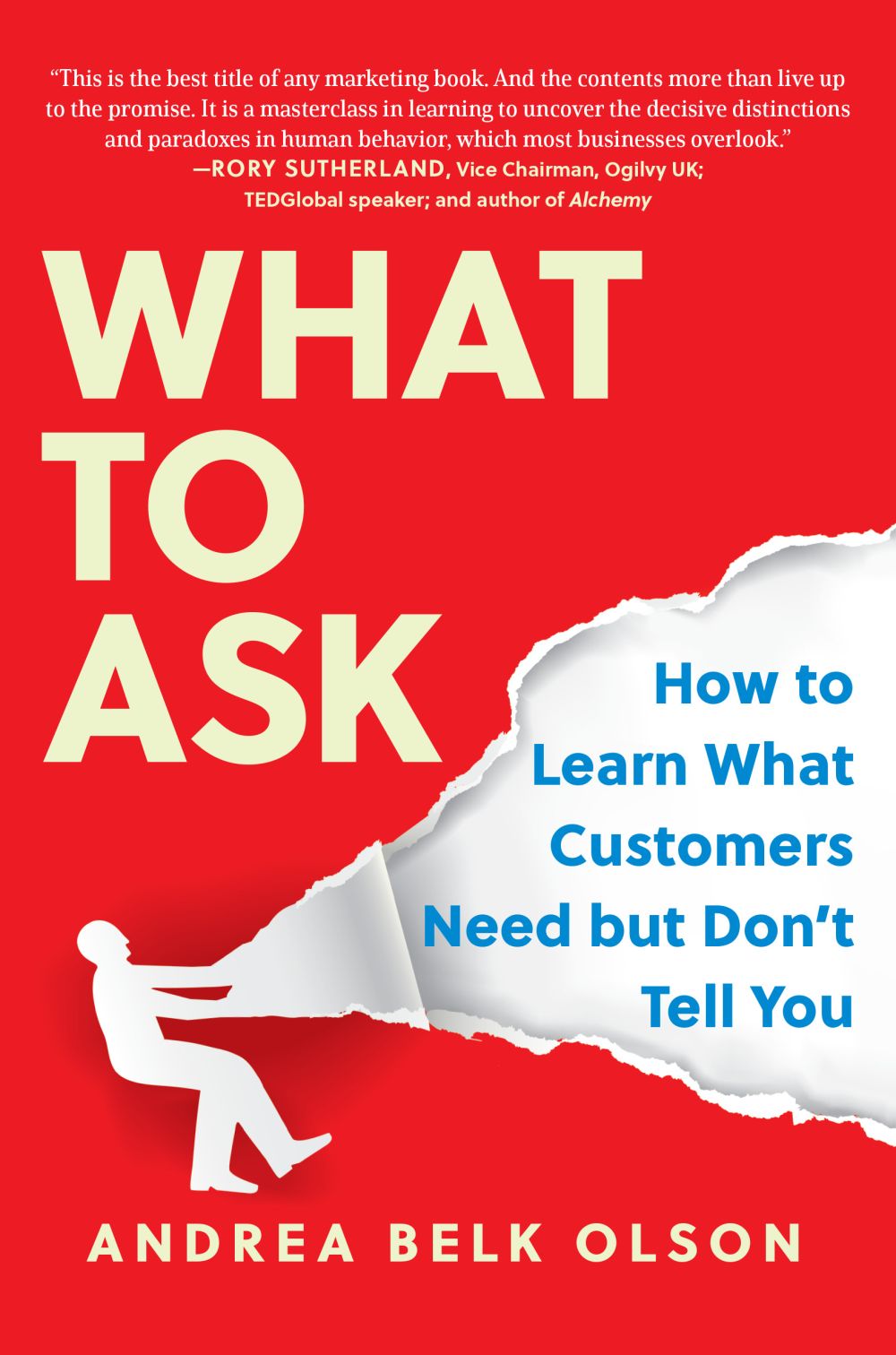 What to Ask: How to Learn What Customers Need but Don't Tell You *Very Good*