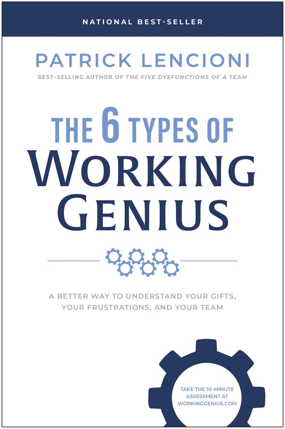 The 6 Types of Working Genius: A Better Way to Understand Your Gifts, Your Frustrations, and Your Team *Very Good*