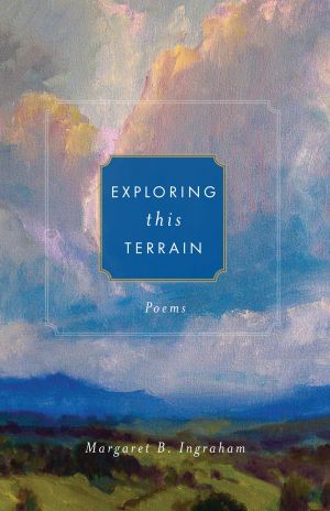 Exploring this Terrain: Poems (Paraclete Poetry) (Volume 1)