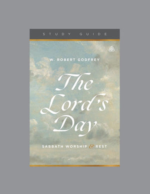 The Lord's Day: Sabbath Worship and Rest, Teaching Series Study Guide cover image
