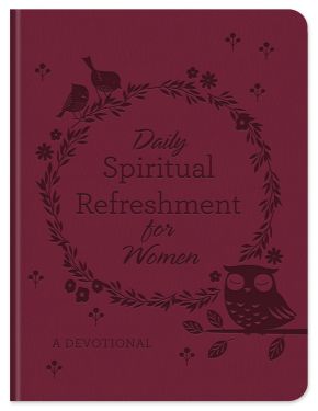 Daily Spiritual Refreshment for Women: A Devotional