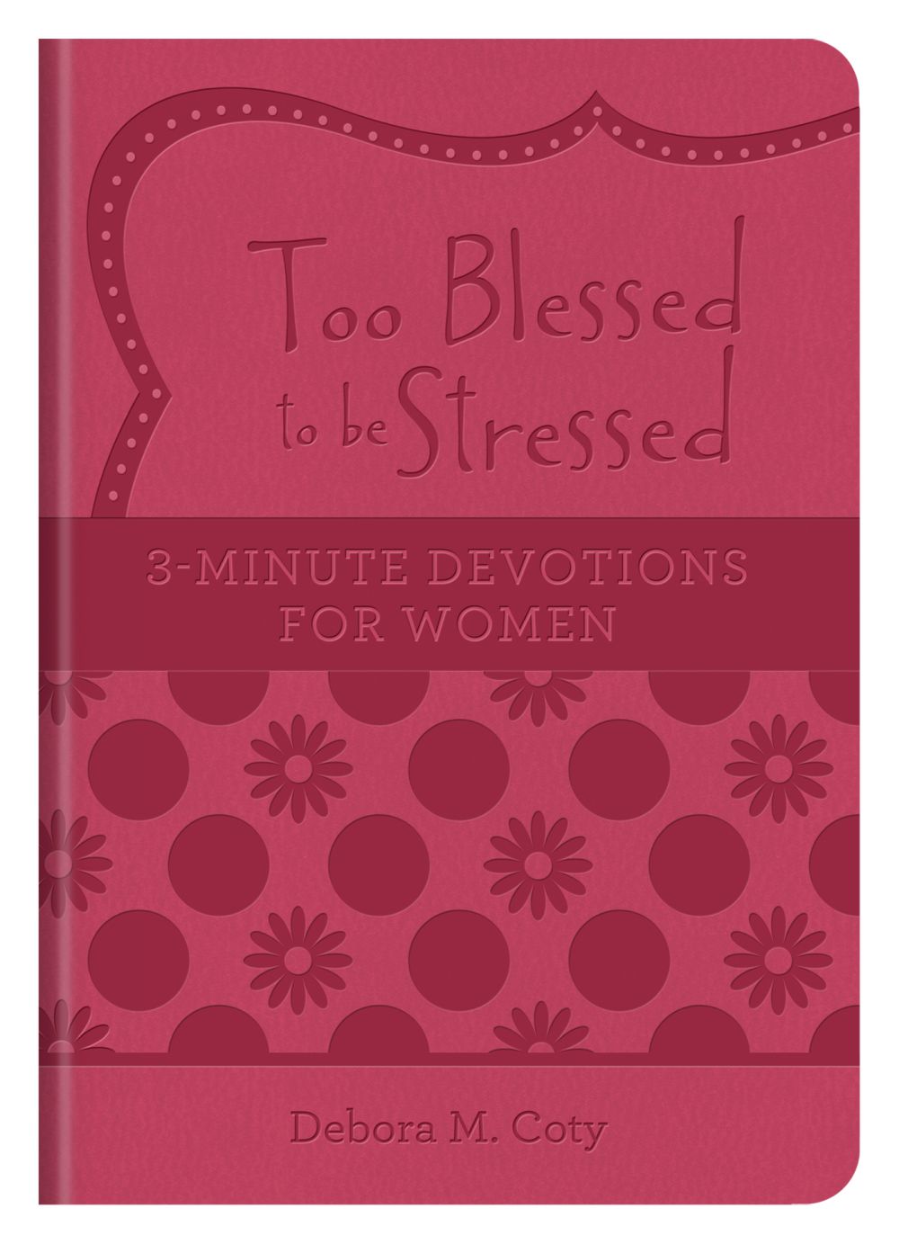 Too Blessed to be Stressed: 3-Minute Devotions for Women *Very Good*