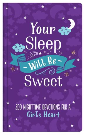 Your Sleep Will Be Sweet (Girls): 200 Nighttime Devotions for a Girl's Heart *Very Good*