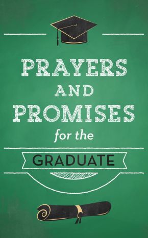 Prayers and Promises for the Graduate