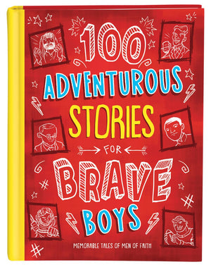 100 Adventurous Stories for Brave Boys: Memorable Tales of Men of Faith *Very Good*