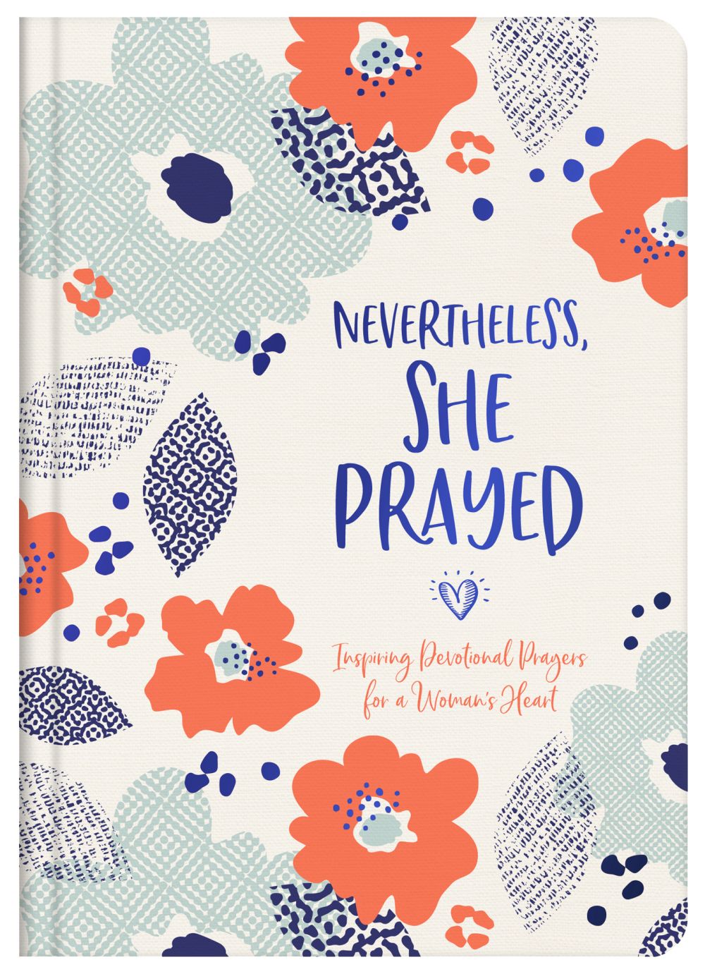 Nevertheless, She Prayed: Inspiring Devotional Prayers for a Woman's Heart *Very Good*