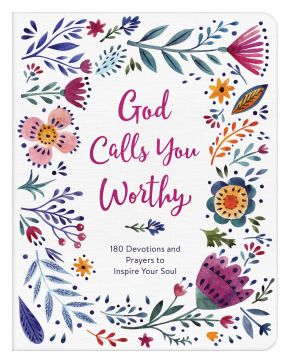 God Calls You Worthy: 180 Devotions and Prayers to Inspire Your Soul *Very Good*