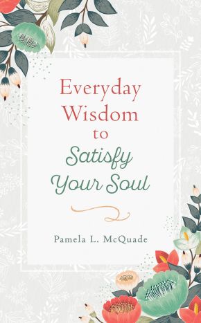 Everyday Wisdom to Satisfy Your Soul (Inspirational Library)