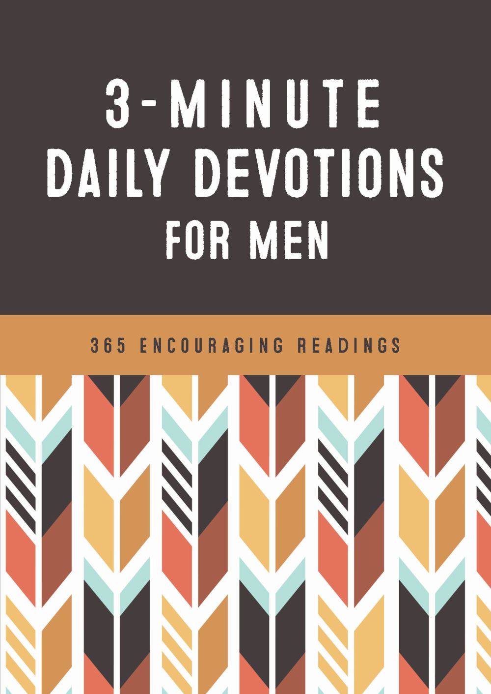 3-Minute Daily Devotions for Men: 365 Encouraging Readings