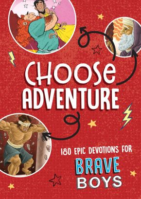 Choose Adventure: 180 Epic Devotions for Brave Boys *Very Good*