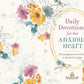 Daily Devotions for the Anxious Heart: Encouragement and Grace to Soothe Your Soul